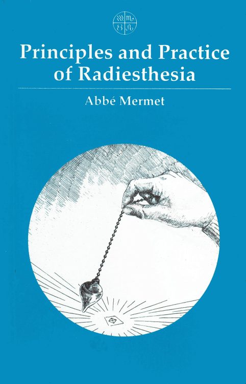Abbe Mermet - Principles and Practice of Radiesthesia