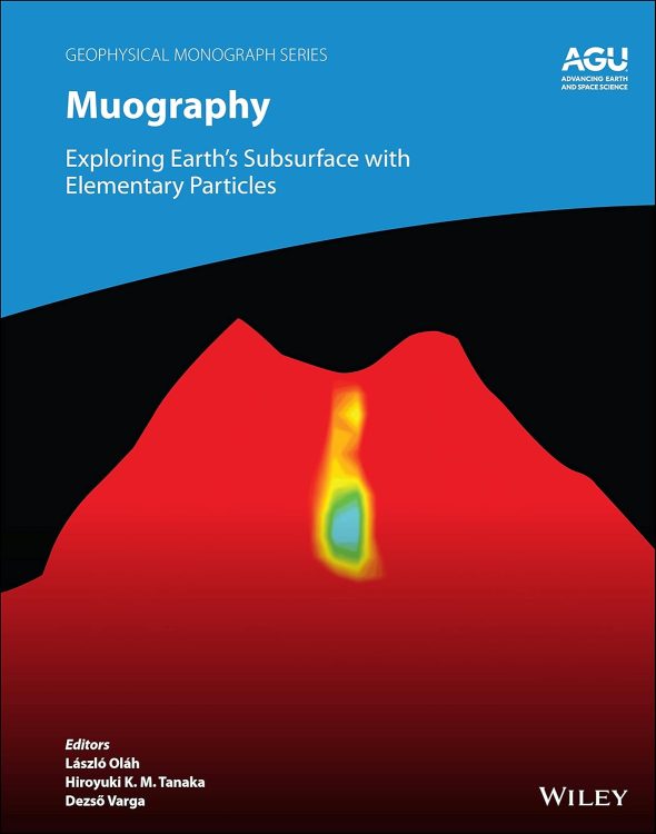 Muography: Exploring Earth's Subsurface with Elementary Particles (Geophysical Monograph Series) 1st Edition